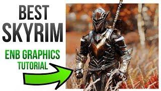 Skyrim Best Graphics Mods - ENB Install Tutorial Guide!