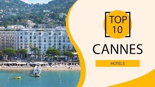 Top 10 Best Hotels to Visit in Cannes | France - English