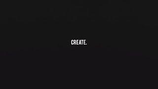 Create. | An Inspiring Film For Creatives