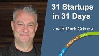 31 Start Ups in 31 Days with Mark Grimes