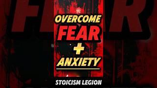How to Overcome Fear and Anxiety the Stoic Way | Stoicism #stoicism #stoic