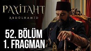 Payitaht Abdülhamid 52. Bölüm 1. Tanıtım