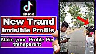 Tiktok par invisible profile photo kaise lagaye, How to make your TikTok Profile Picture Transparent