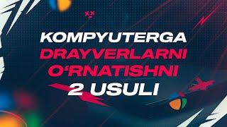 Kompyuterga Drayverlarni To'g'ri O'rnatish Yo'llari - 2023