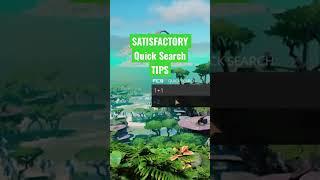 Quick Search Tips - Satisfactory Tips #satisfactory  #shorts