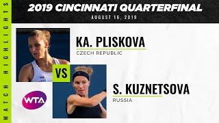 Karolina Pliskova vs. Svetlana Kuznetsova | 2019 Cincinnati Quarterfinal | WTA Highlights