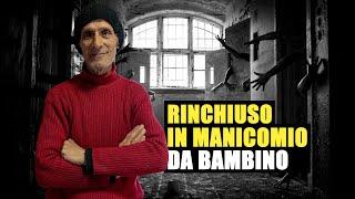 Vivere in manicomio senza motivo per 35 anni