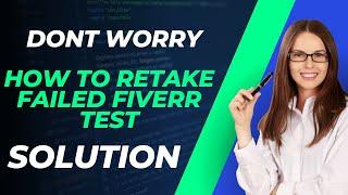 How to Successfully Retake a fiverr Failed Test and Boost Your Earnings