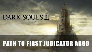 Dark Souls 3: The Ringed City | Path to First Judicator Argo