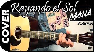 RAYANDO EL SOL  - Maná / GUITARRA / MusikMan N°036