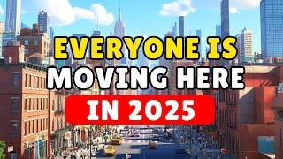 21 Cities EVERYONE is MOVING TO in America 2025