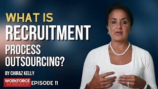 Episode 011 - What Is Recruitment Process Outsourcing?