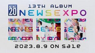 NEWS - 13th ALBUM ｢NEWS EXPO｣ [15"SPOT]