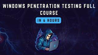 Windows hacking course in 6 hours |  windows Penetration testing | Penetration testing full course