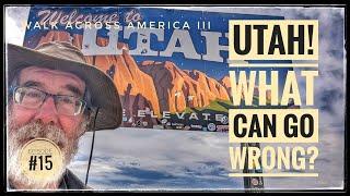 Hello Utah. Anymore Problems? - WALK ACROSS AMERICA III