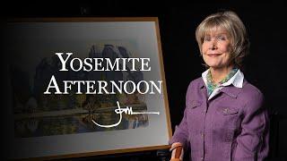 Yosemite Afternoon | Joni Eareckson Tada's Art Series