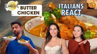 Italians React To Butter Chicken Recipe By Chef Ranveer Brar