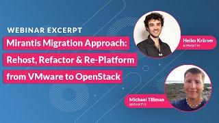 The Mirantis Migration Approach: Rehost, Refactor & Re-Platform Workloads from VMware to OpenStack