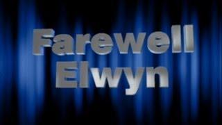 Farewell Elwyn