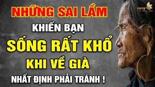 Những SAI LẦM Khiến Bạn SỐNG RẤT KHỔ Khi Về Già - Vạn Điều Ý Nghĩa