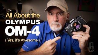 All About the Olympus OM-4  (yes, it's awesome)