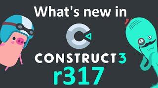 What's new in Construct 3 r317