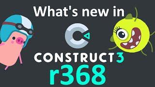 What's new in Construct 3 r368