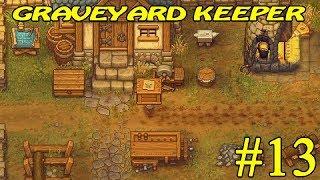 Graveyard Keeper ► 12 золотых ► №13 (Сильно пригорает)