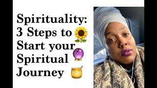 Spirituality: 3 steps to start your journey