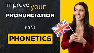 Use PHONETICS to Fix Pronunciation Problems!