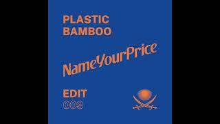 Plastic Bamboo - NameYourPrice Edit 009