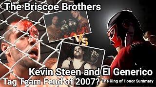 The Briscoes vs Kevin Steen and El Generico. Tag feud of 2007?