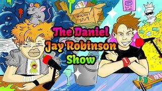 The Daniel Jay Robinson Show - Episode 15 - New And Improved With A Hint Of Edgelordiness