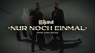 18 KARAT x KOLLEGAH - NUR NOCH EINMAL [official Video]