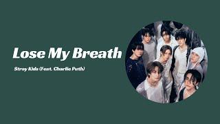 Stray Kids Lose My Breath (Feat. Charlie Puth) Lyrics