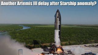 Starship test anomaly puts even more pressure on Artemis III schedule