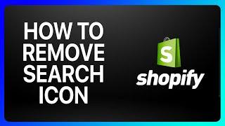 How To Remove Search Icon Shopify Tutorial