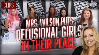 Mrs. Wilson Puts DELUSIONAL Girls In Their Place!