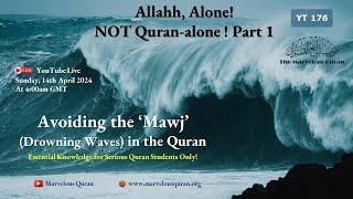 YT176 Stunning Disclosure of Quranic Secrets! What is Mawj (Dangerous Waves) ? How to Avoid them?