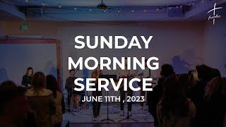 Sunday Morning Service | June 11, 2023