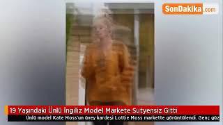 19 Yaşındaki Ünlü İngiliz Model Markete Sutyensiz Gitti