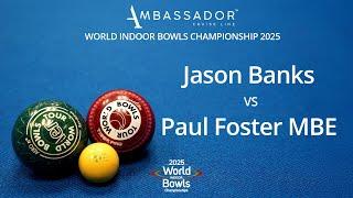 World Indoor Bowls Championship 2025 Jason Banks vs Paul Foster MBE - Day 15 Match 4