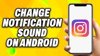 How To Change Instagram Notification Sound on Android (2024) - Quick Fix