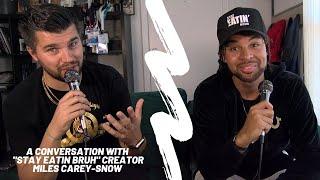 A conversation with "Stay Eatin Bruh" creator Miles Carey-Snow