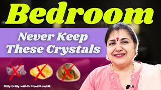 NEVER KEEP THESE CRYSTALS IN BEDROOM