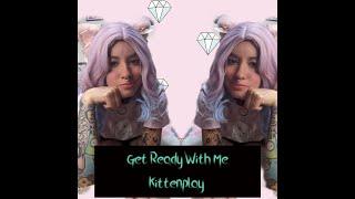 Get Ready With Me Kittenplay