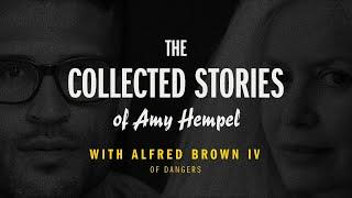 66 - Amy Hempel's Collected Stories (Guest: Alfred Brown IV)