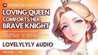 ASMR - Your Queen Comforts Her Knight After Saving the Kingdom [F4M][Comfort][Sleep Aid][Soft Fdom]