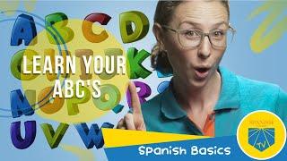 Learn Your ABC's |  Spanish Basics Series