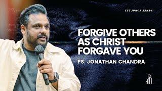 Forgive Others As Christ Forgave You | Ps. Jonathan Chandra | 10 Nov 2024